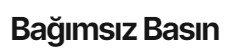 bagimsizbasin.com